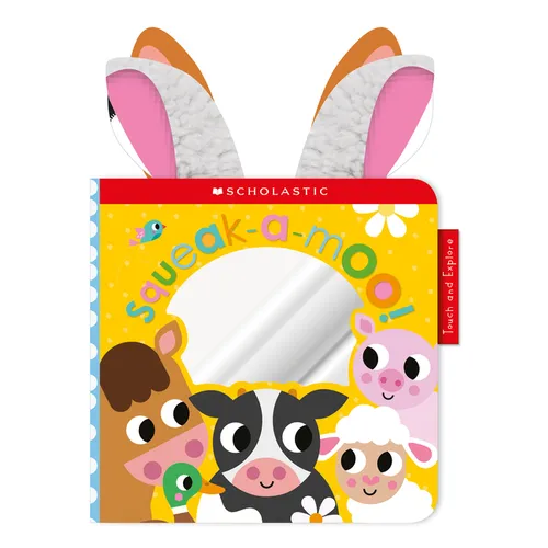 Squeak-A-Moo: Scholastic Early Learners (Touch and Explore) - Board Book