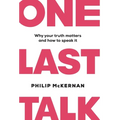 One Last Talk: Why Your Truth Matters and How to Speak It - Hardcover