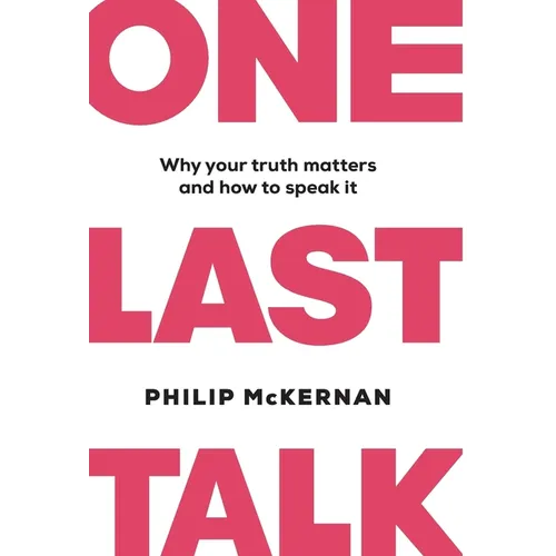One Last Talk: Why Your Truth Matters and How to Speak It - Hardcover