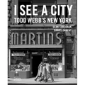 I See a City: Todd Webb's New York - Hardcover