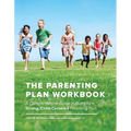 The Parenting Plan Workbook: A Comprehensive Guide to Building a Strong, Child-Centered Parenting Plan - Paperback