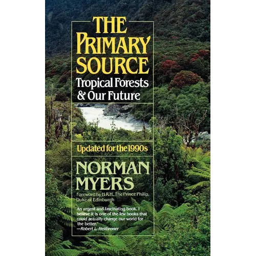 The Primary Source: Tropical Forests and Our Future - Paperback