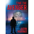 Time The Avenger: A Modern Tragedy Rooted In The Past - Paperback