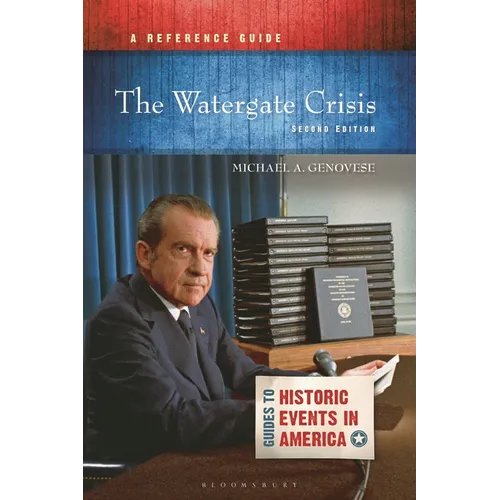 The Watergate Crisis: A Reference Guide