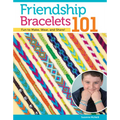 Friendship Bracelets 101: Fun to Make, Wear, and Share! - Paperback