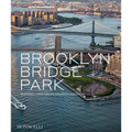 Brooklyn Bridge Park: Michael Van Valkenburgh Associates - Hardcover