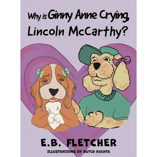 Why Is Ginny Anne Crying, Lincoln Mccarthy? - Hardcover