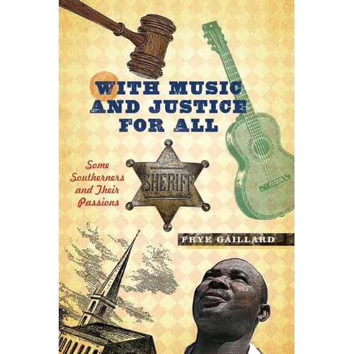 With Music and Justice for All: Some Southerners and Their Passions