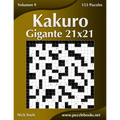 Kakuro Gigante 21x21 - Volumen 9 - 153 Puzzles - Paperback