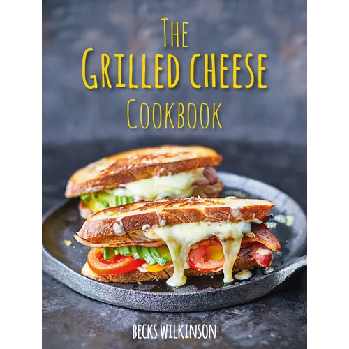 The Grilled Cheese Cookbook - Hardcover