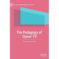 The Pedagogy of Queer TV - Hardcover