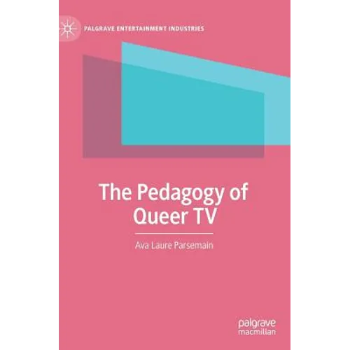 The Pedagogy of Queer TV - Hardcover