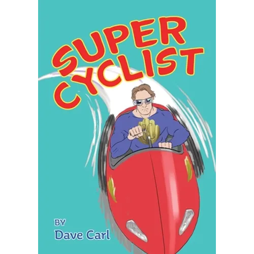 Super Cyclist: Saves The Day - Paperback