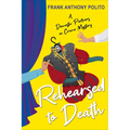 Rehearsed to Death - Paperback
