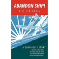 Abandon Ship!: A Survivor's Story: Attack on Pearl Harbor, Sinking of the USS Helena, and My Life During World War II