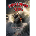 Swallowed Alive, Volume 2: Fighting for Life in Alaska - Paperback