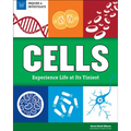 Cells: Experience Life at Its Tiniest - Hardcover