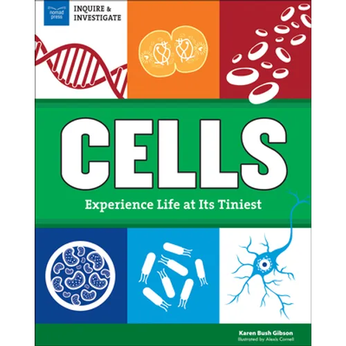 Cells: Experience Life at Its Tiniest - Hardcover