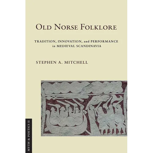 Old Norse Folklore: Tradition, Innovation, and Performance in Medieval Scandinavia - Paperback