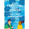 Your Freedom, Your Power: A Kid's Guide to the First Amendment - Hardcover