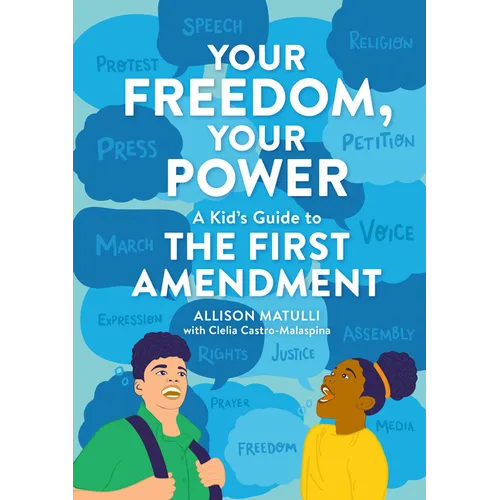 Your Freedom, Your Power: A Kid's Guide to the First Amendment - Hardcover