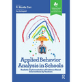 Applied Behavior Analysis in Schools: Realistic Implementation of Evidence-Based Interventions by Teachers - Paperback