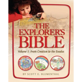 Explorer's Bible, Vol 1: From Creation to Exodus - Paperback