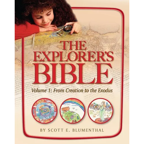 Explorer's Bible, Vol 1: From Creation to Exodus - Paperback