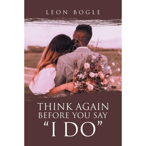 Think Again Before You Say "I Do" - Paperback