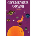 Give Me Your Answer - Paperback