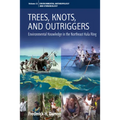 Trees, Knots, and Outriggers: Environmental Knowledge in the Northeast Kula Ring - Paperback