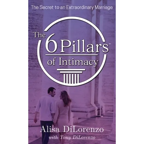 The 6 Pillars of Intimacy - Hardcover