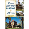 Historic Colorado Mansions & Castles