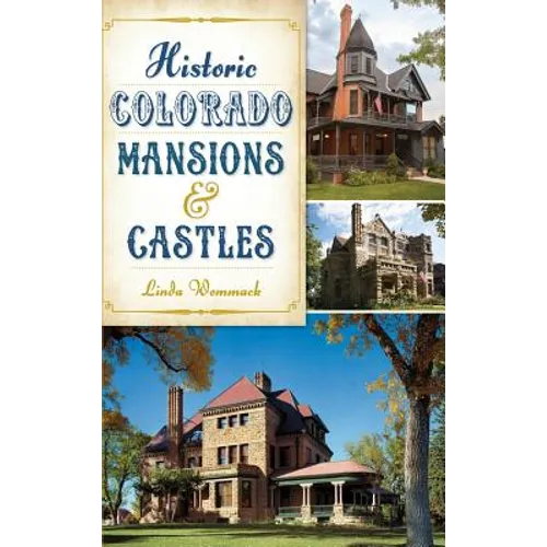 Historic Colorado Mansions & Castles