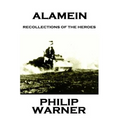 Phillip Warner - Alamein: Recollections Of The Heroes