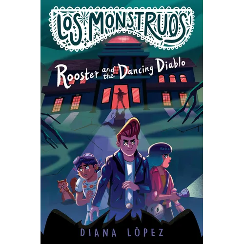 Los Monstruos: Rooster and the Dancing Diablo - Hardcover