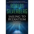 Sailing to Byzantium: Six Novellas - Paperback
