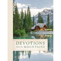 Devotions from the Mountains: Inspirations from God's Creation (a 90-Day Devotional) - Hardcover