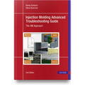 Injection Molding Advanced Troubleshooting Guide 2e: The 4m Approach - Hardcover