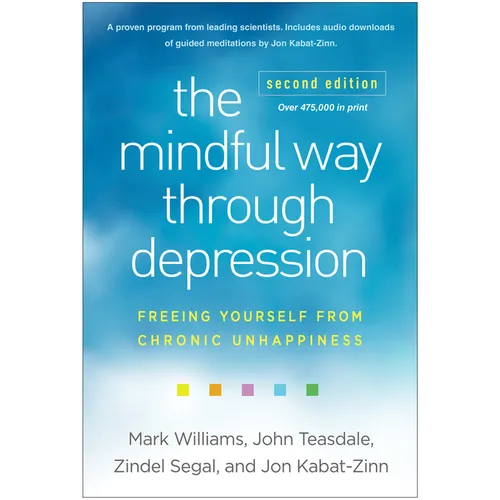 The Mindful Way Through Depression: Freeing Yourself from Chronic Unhappiness - Paperback