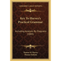 Key To Harvey's Practical Grammar: Including Analysis By Diagrams (1885) - Paperback