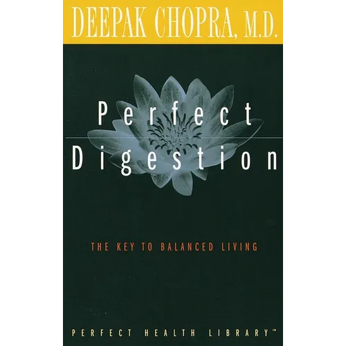Perfect Digestion: The Key to Balanced Living - Paperback
