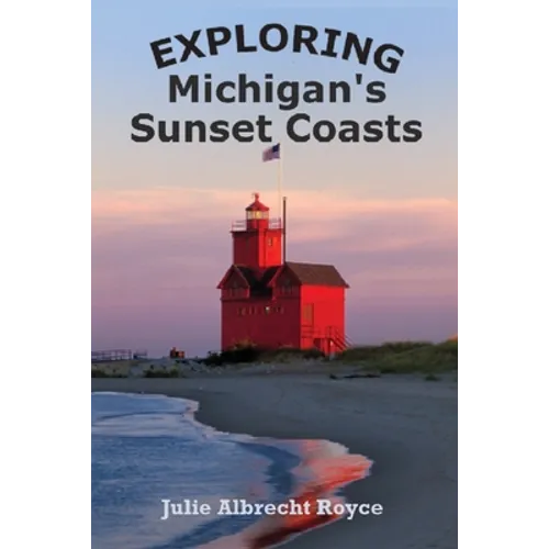Exploring Michigan's Sunset Coasts - Paperback