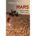Trailblazing Mars: NASA's Next Giant Leap