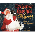 How Seymour Almost Stole Christmas - Hardcover