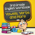 3rd Grade English Workbook: Vowels, Verbs and More - Paperback