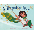 A Dupatta Is . . . - Hardcover