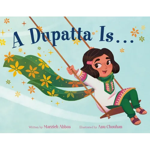 A Dupatta Is . . . - Hardcover