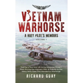 Vietnam Warhorse: Told by a Two-Tour US Army Iroquois ('Huey') Pilot During the Vietnam War. a Tribute to the Many Who Flew This Wonderful Warhorse. - Hardcover