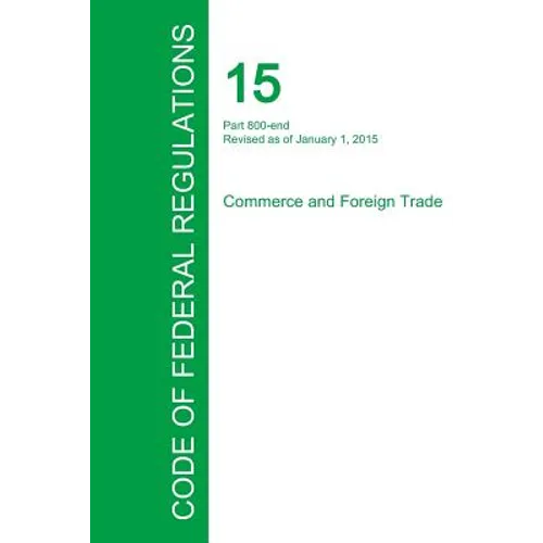 Code of Federal Regulations Title 15, Volume 3, January 1, 2015